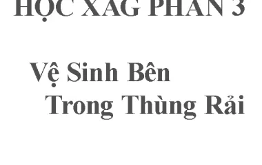 Phần 3: Vệ Sinh Bên Trong Thùng Rải